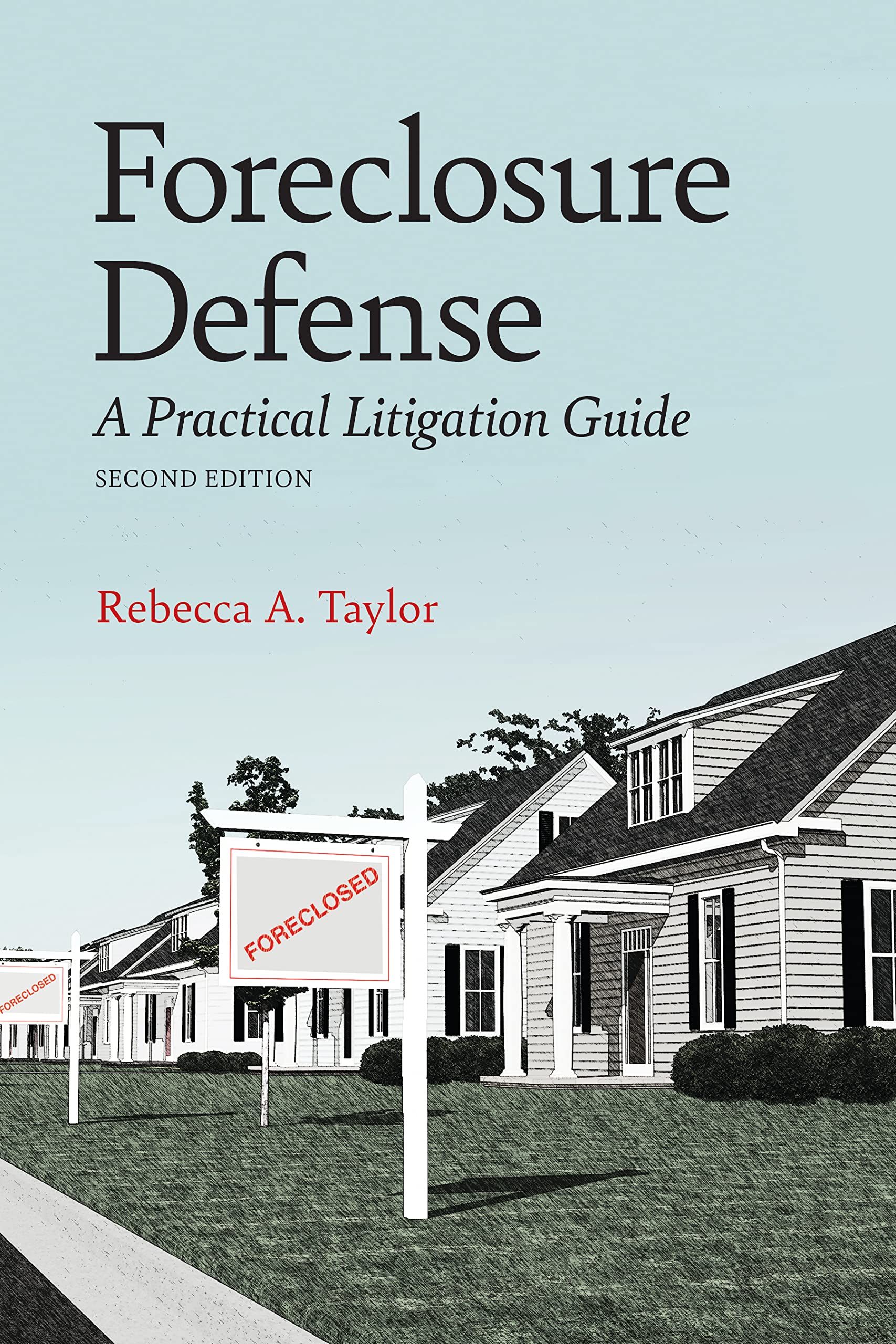 Foreclosure Defense: A Practical Litigation Guide, Second Edition,Used
