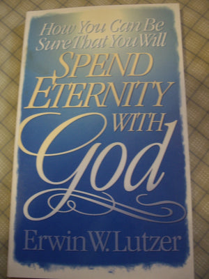 How You Can Be Sure That You Will Spend Eternity With God,Used