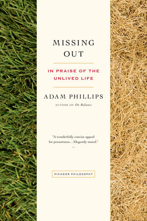 Missing Out: In Praise of the Unlived Life,Used