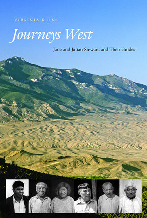 Journeys West: Jane and Julian Steward and Their Guides,New