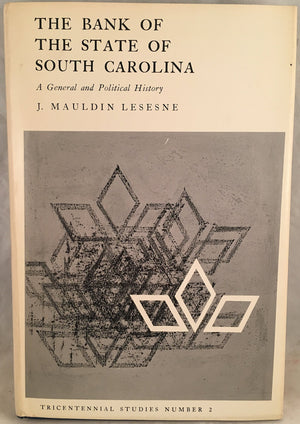 The Bank of the State of South Carolina;: A general and political history (Tricentennial studies, no. 2),Used
