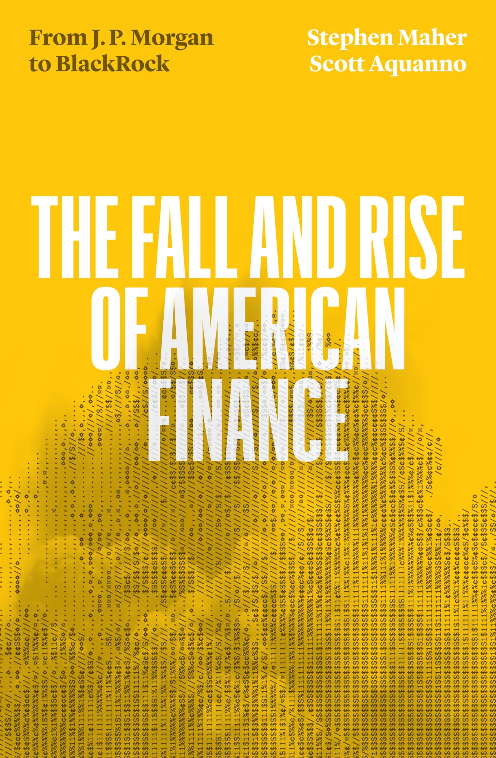 The Fall And Rise Of American Finance: From Jp Morgan To Blackrock,Used