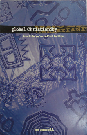 Global Christianity: The Life We're Called to Live,Used