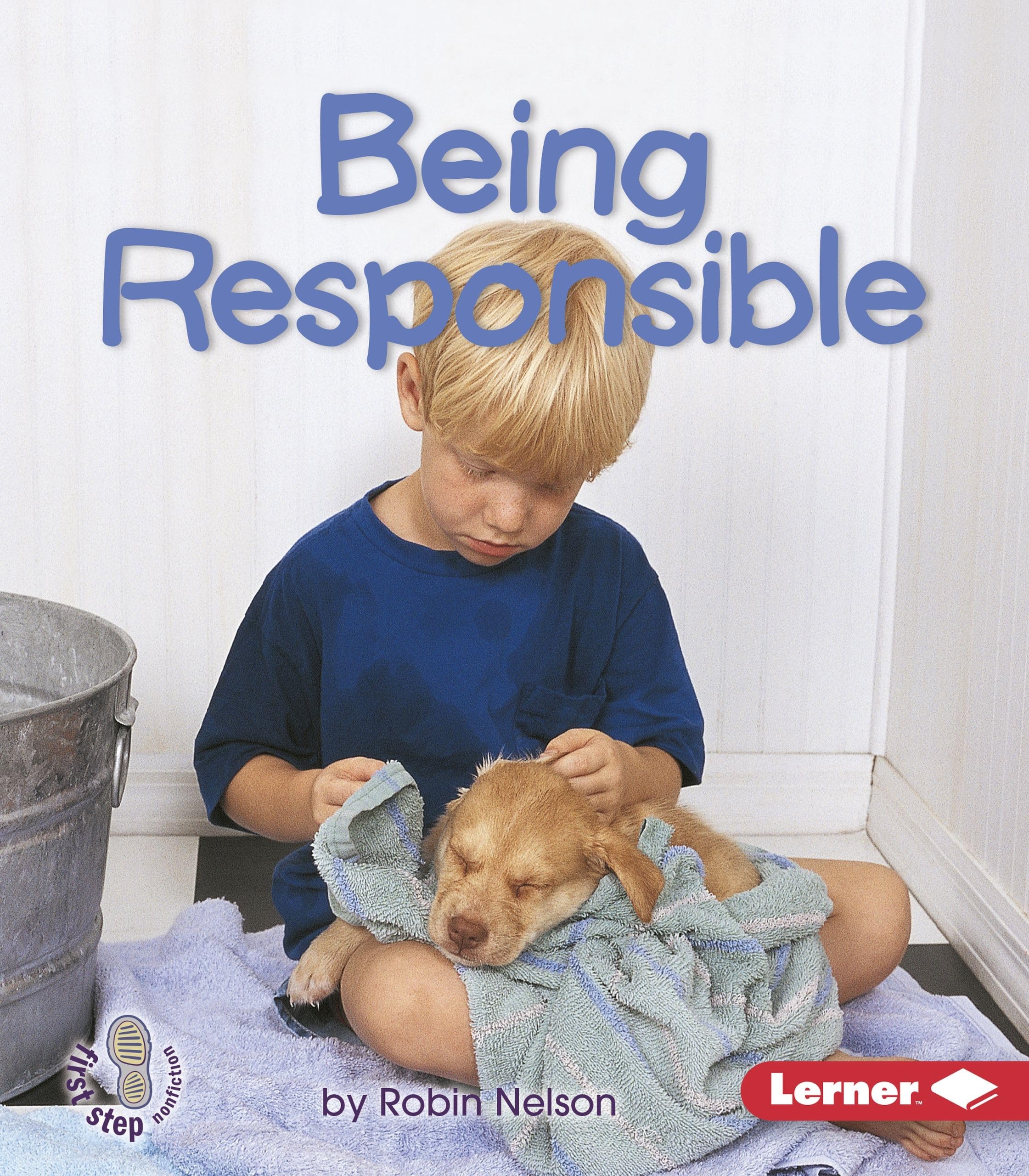Being Responsible (First Step Nonfiction  Citizenship),New