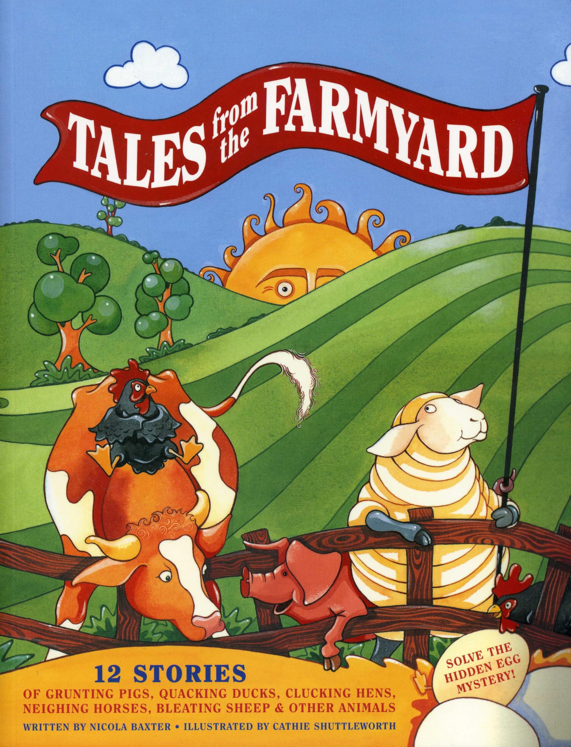 Tales From The Farmyard: 12 Stories Of Grunting Pigs, Quacking Ducks, Clucking Hens, Neighing Horses, Bleating Sheep & Other Ani,Used