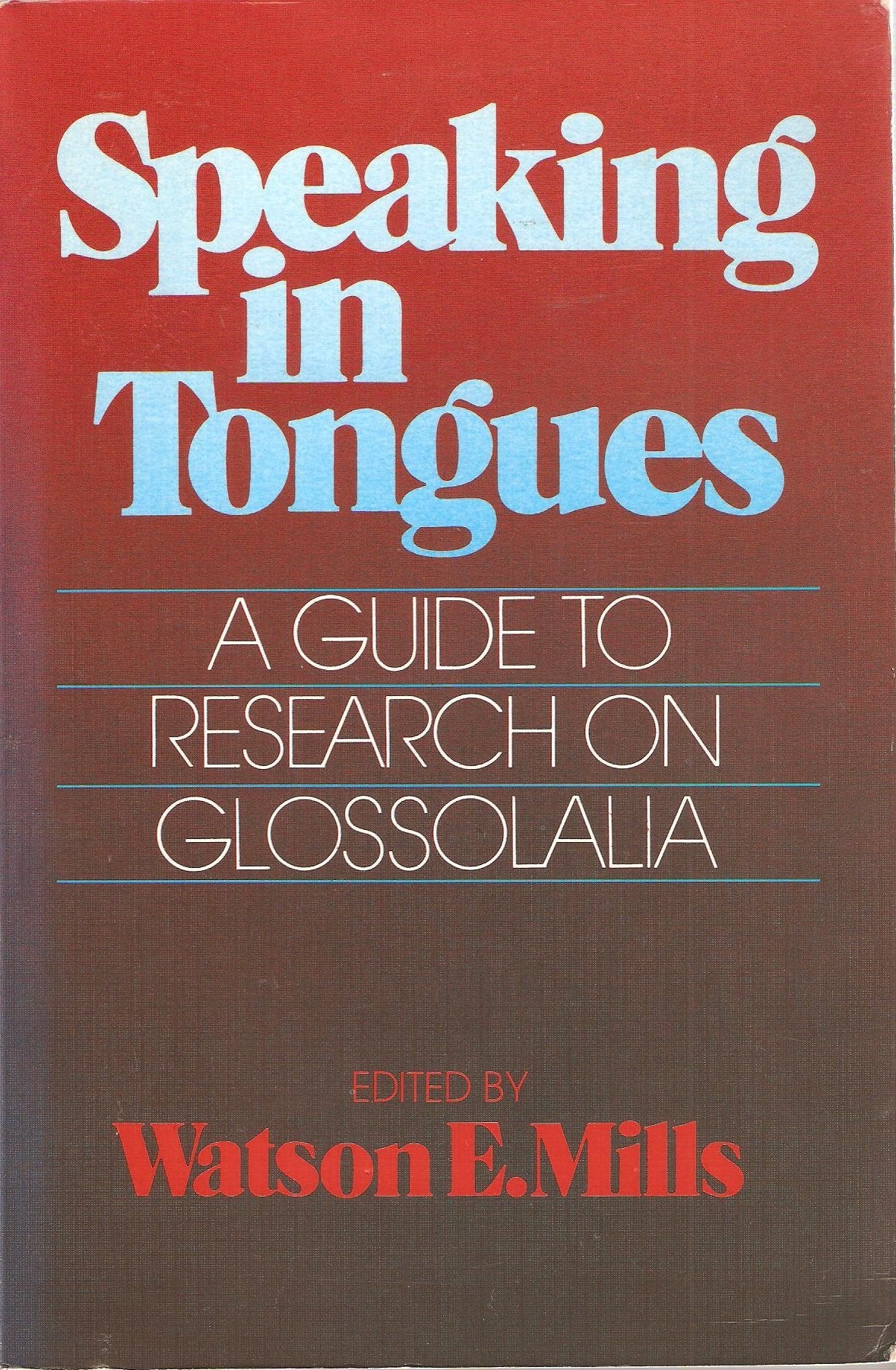 Speaking In Tongues: A Guide To Research On Glossolalia,Used