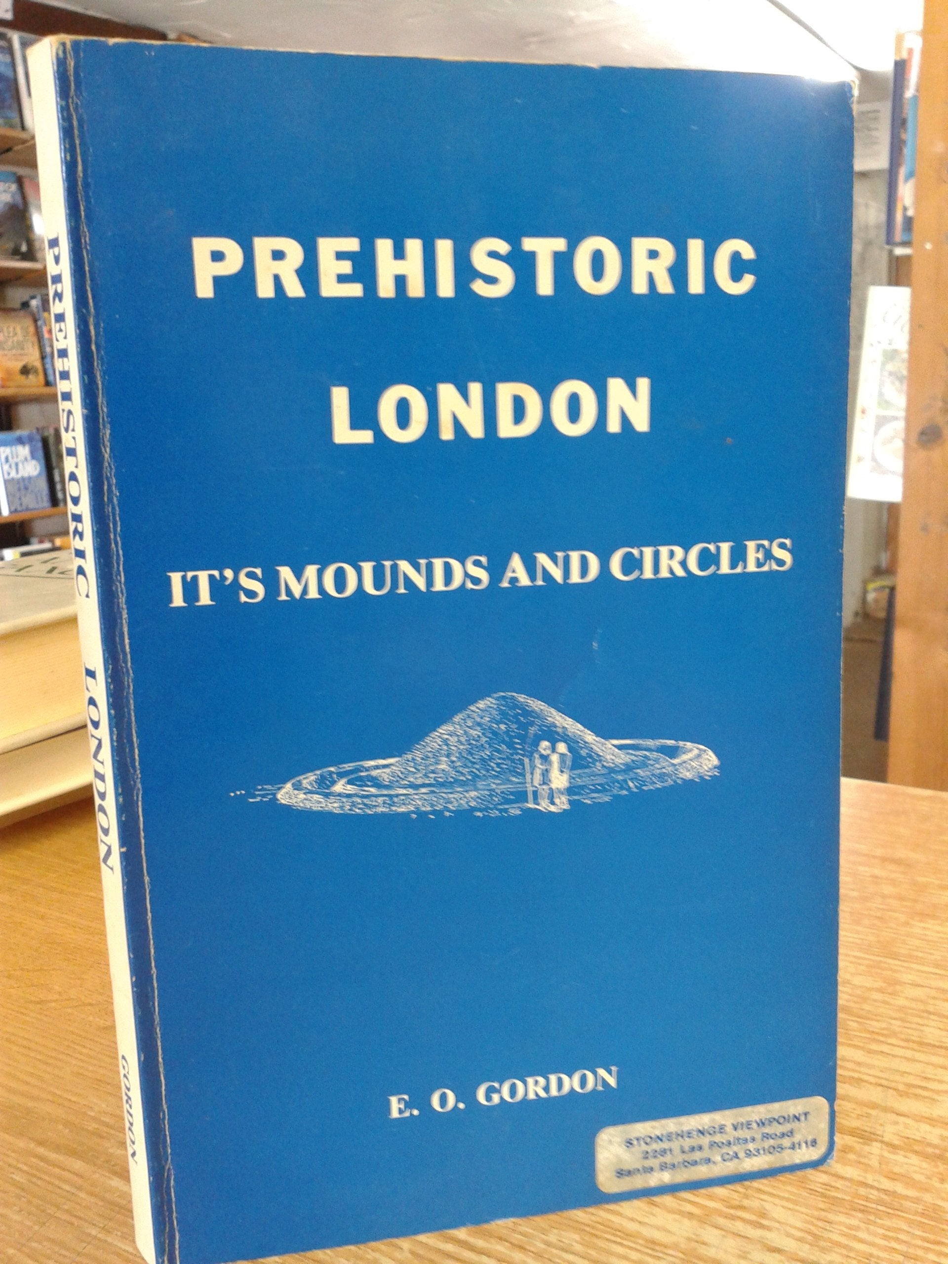 Prehistoric London: It's Mounds and Circles,Used
