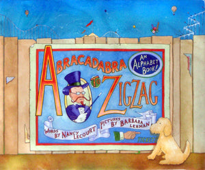 Abracadabra to Zigzag: An Alphabet Book,Used