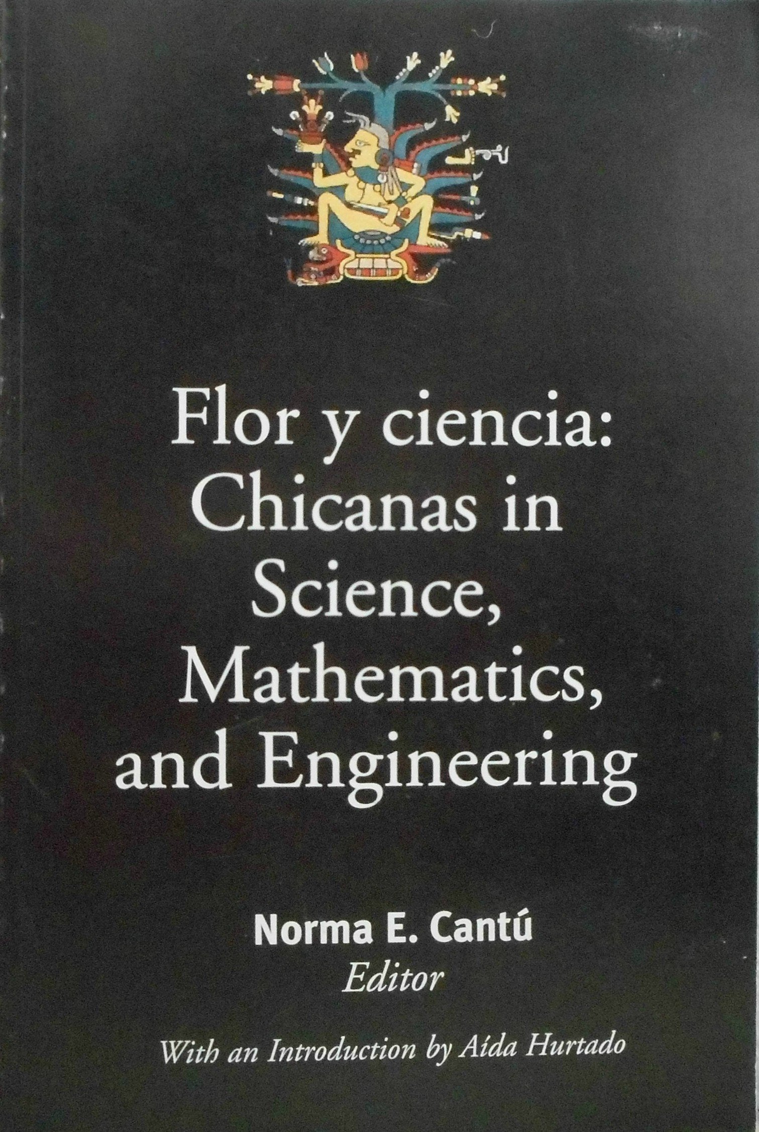 Flor y Ciencia: Chicanas in Science, Mathematics, and Engineering,Used