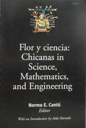 Flor y Ciencia: Chicanas in Science, Mathematics, and Engineering,Used