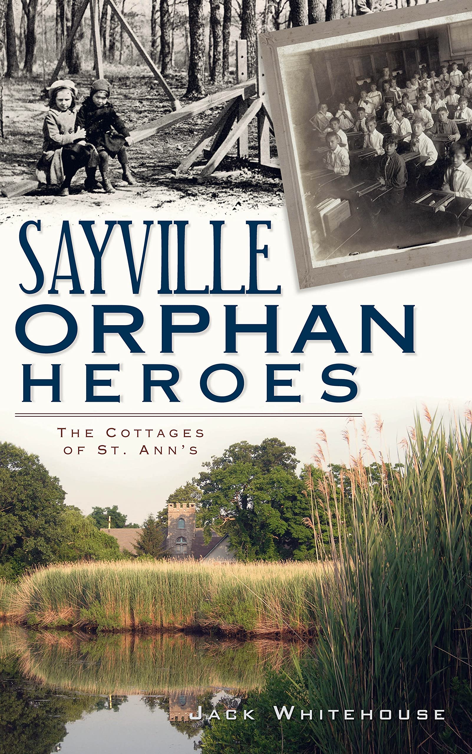 Sayville Orphan Heroes: The Cottages Of St. Ann'S,Used