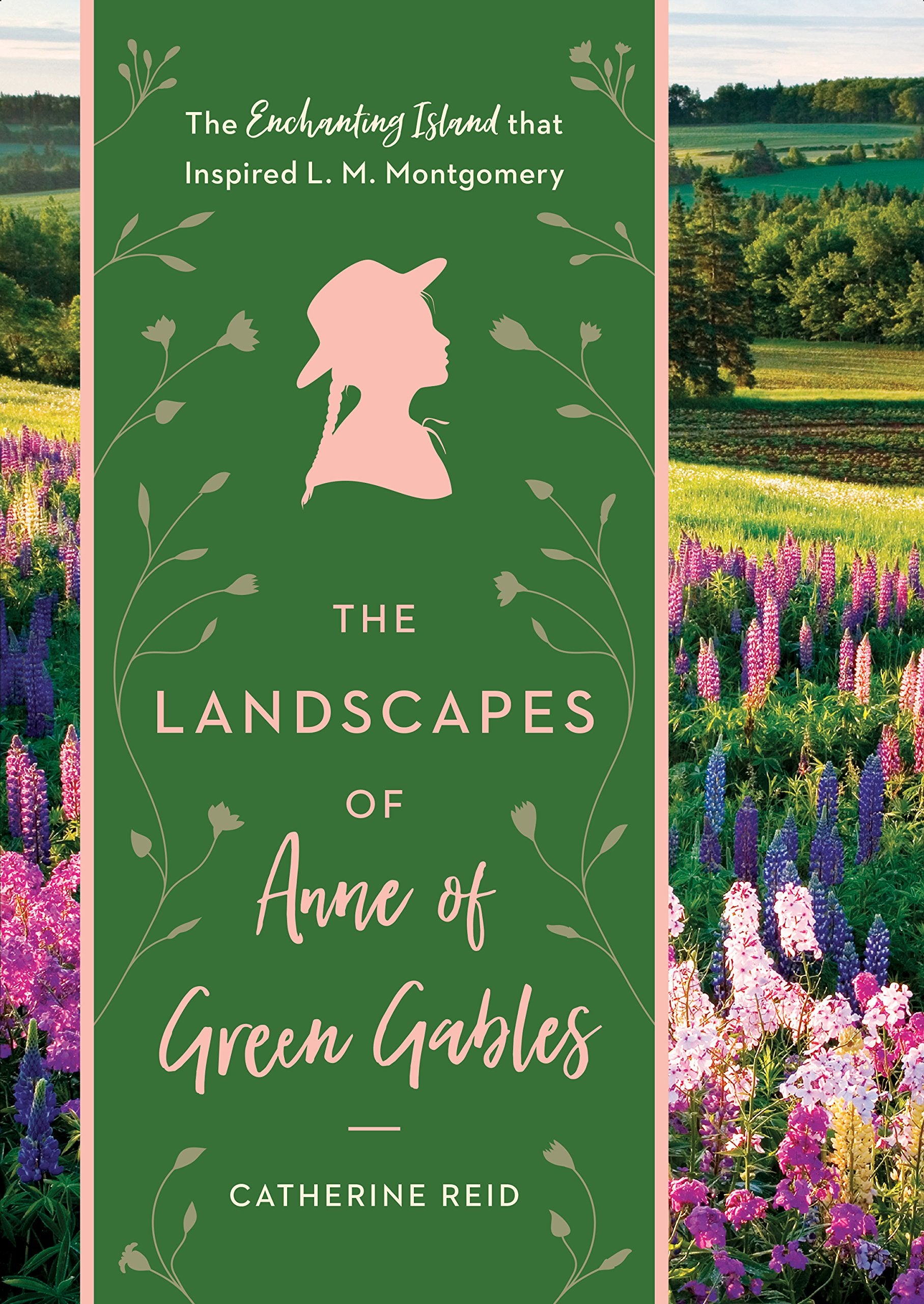 The Landscapes Of Anne Of Green Gables: The Enchanting Island That Inspired L. M. Montgomery