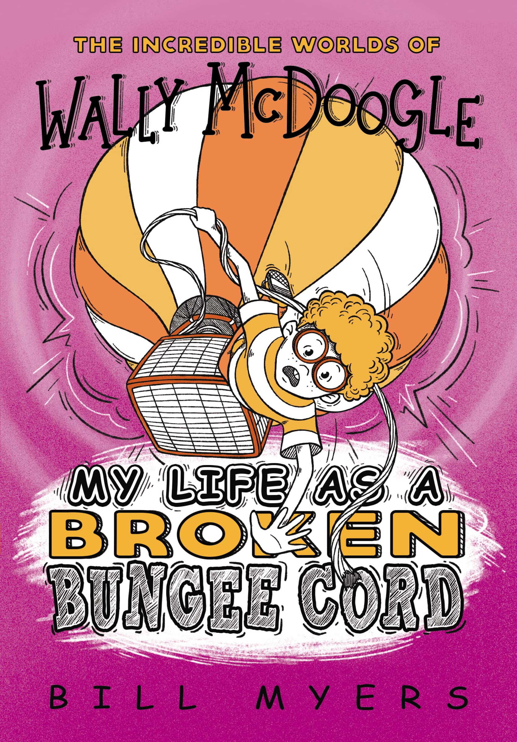 My Life as a Broken Bungee Cord (The Incredible Worlds of Wally McDoogle),Used