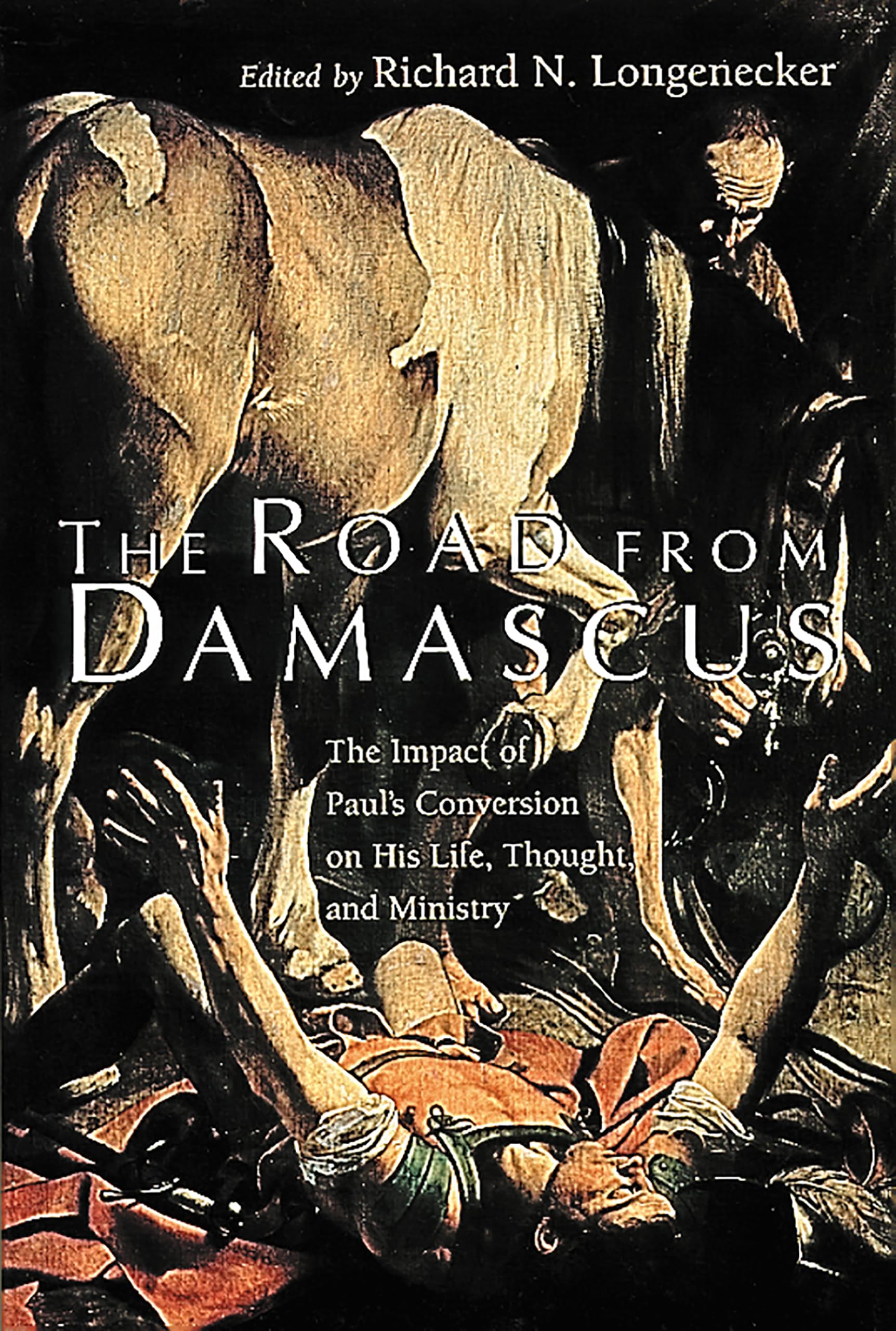 The Road from Damascus: The Impact of Paul's Conversion on His Life, Thought, and Ministry (McMaster New Testament Studies (MNTS,Used
