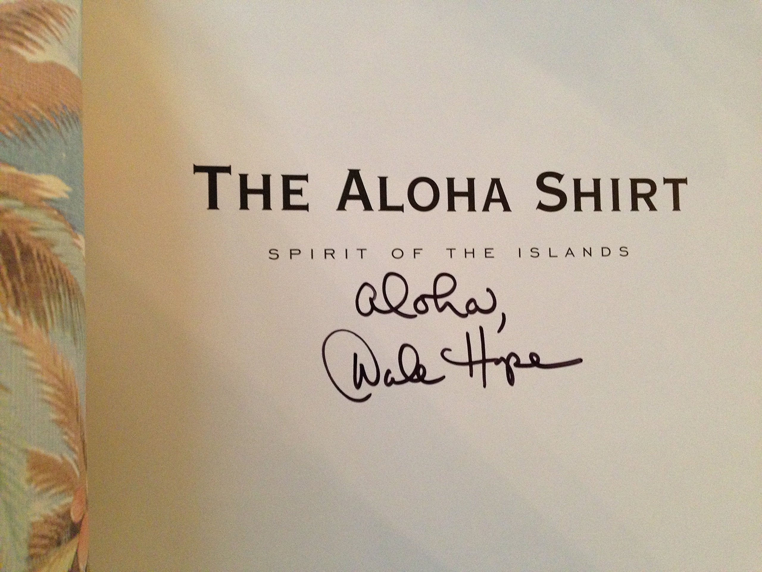 The Aloha Shirt: Spirit Of The Islands,New