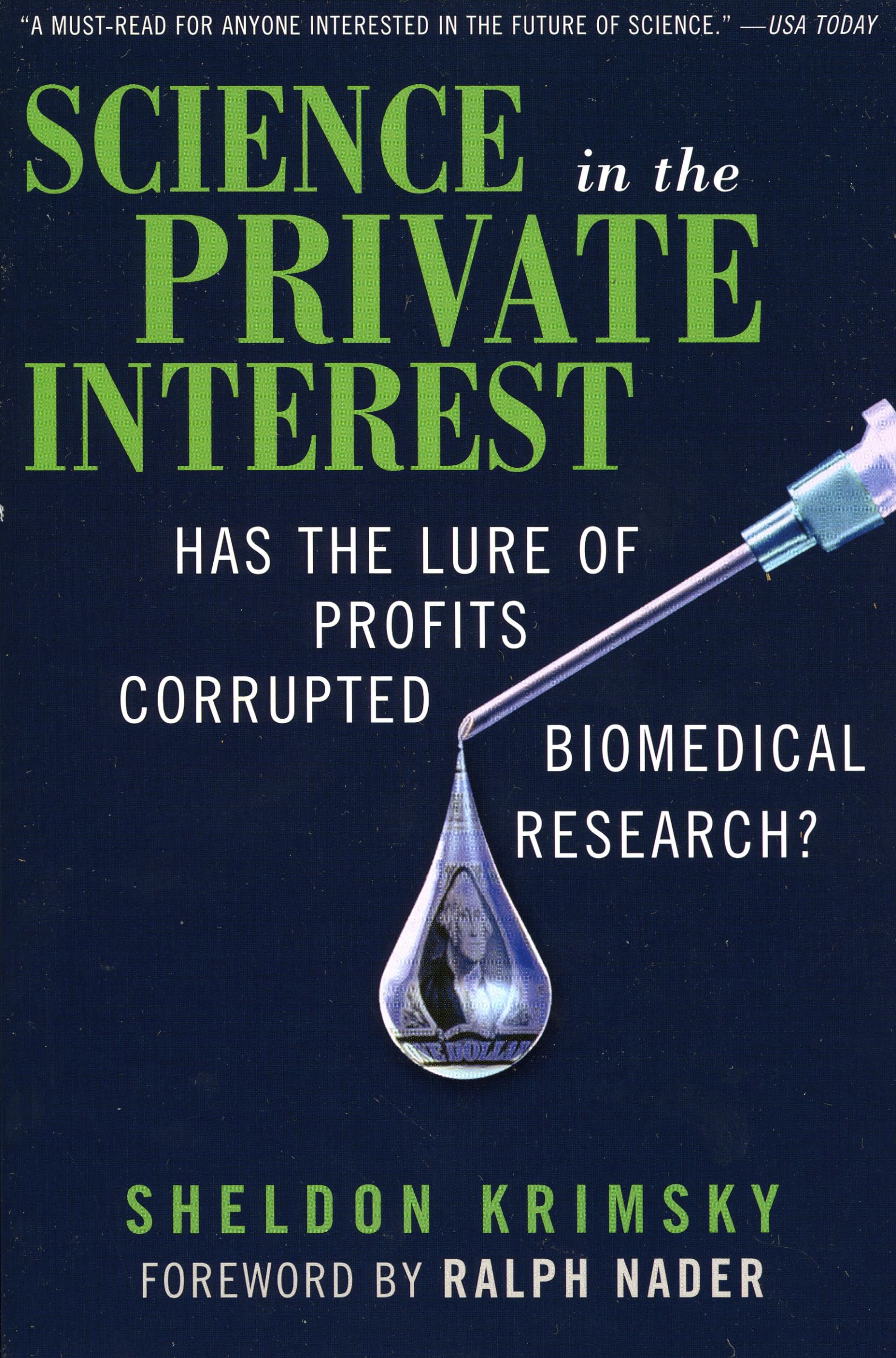 Science In The Private Interest: Has The Lure Of Profits Corrupted Biomedical Research?,New
