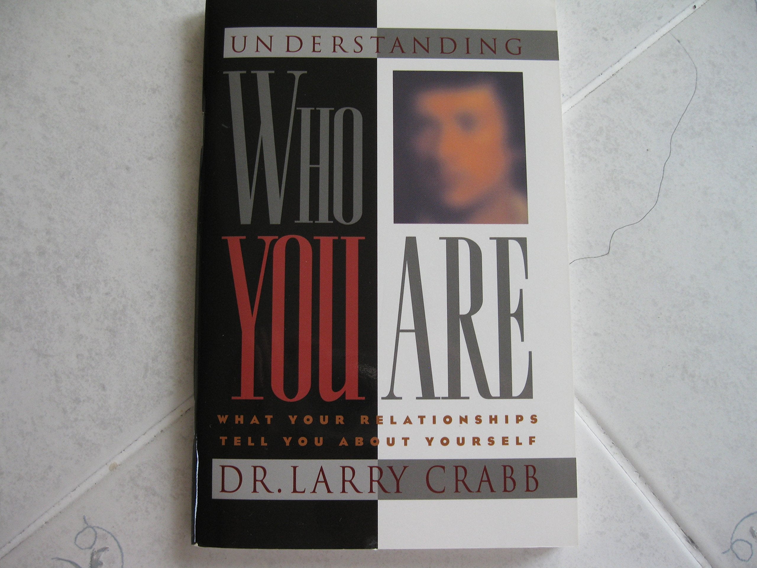 Understanding Who You Are: What Your Relationships Tell You About Yourself,Used