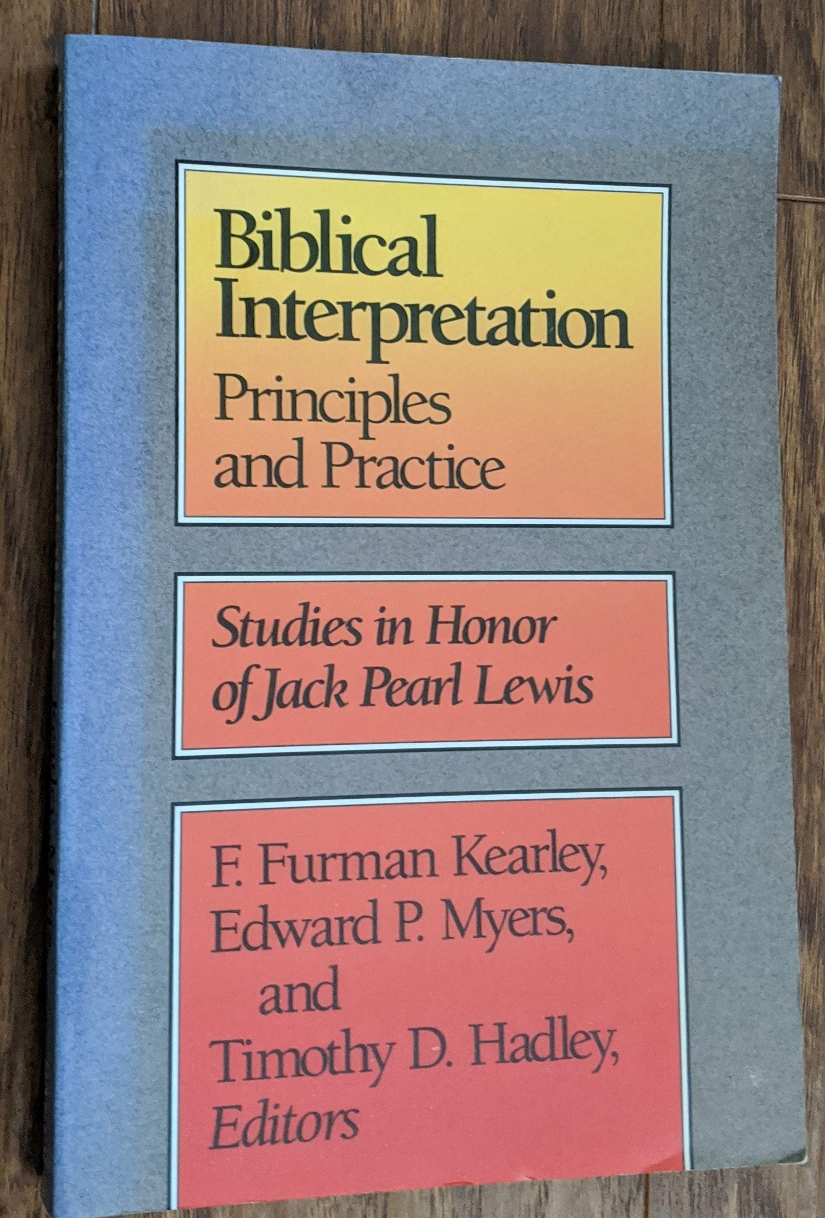 Biblical Interpretation: Principles and Practice : Studies in Honor of Jack Pearl Lewis,Used