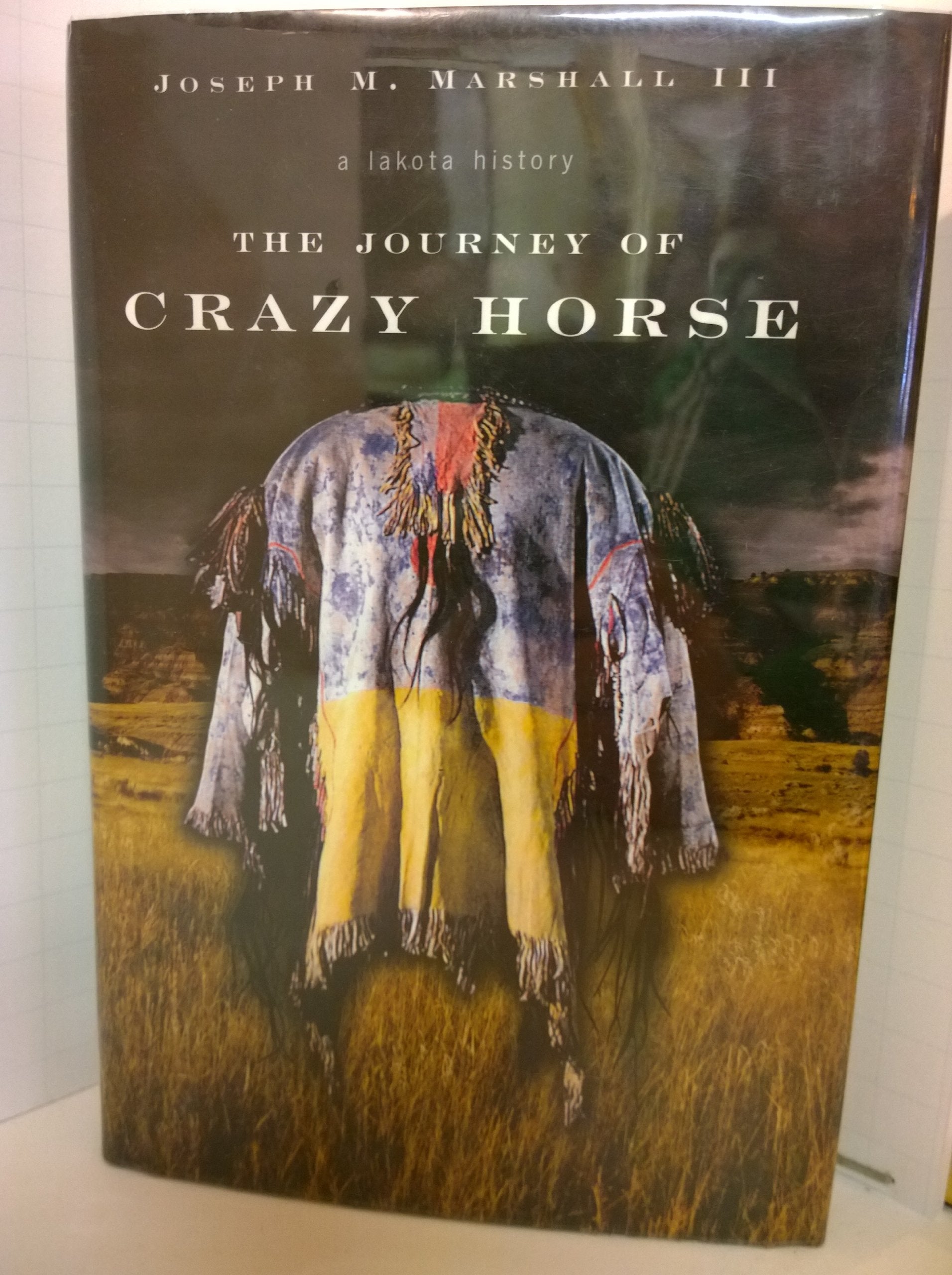 The Journey of Crazy Horse: A Lakota History,New