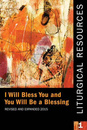 Liturgical Resources 1 Revised and Expanded: I will Bless You and You Will Be a Blessing,Used