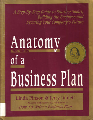 Anatomy of a Business Plan: A StepByStep Guide to Starting Smart, Building the Business and Securing Your Company's Future (2n,Used