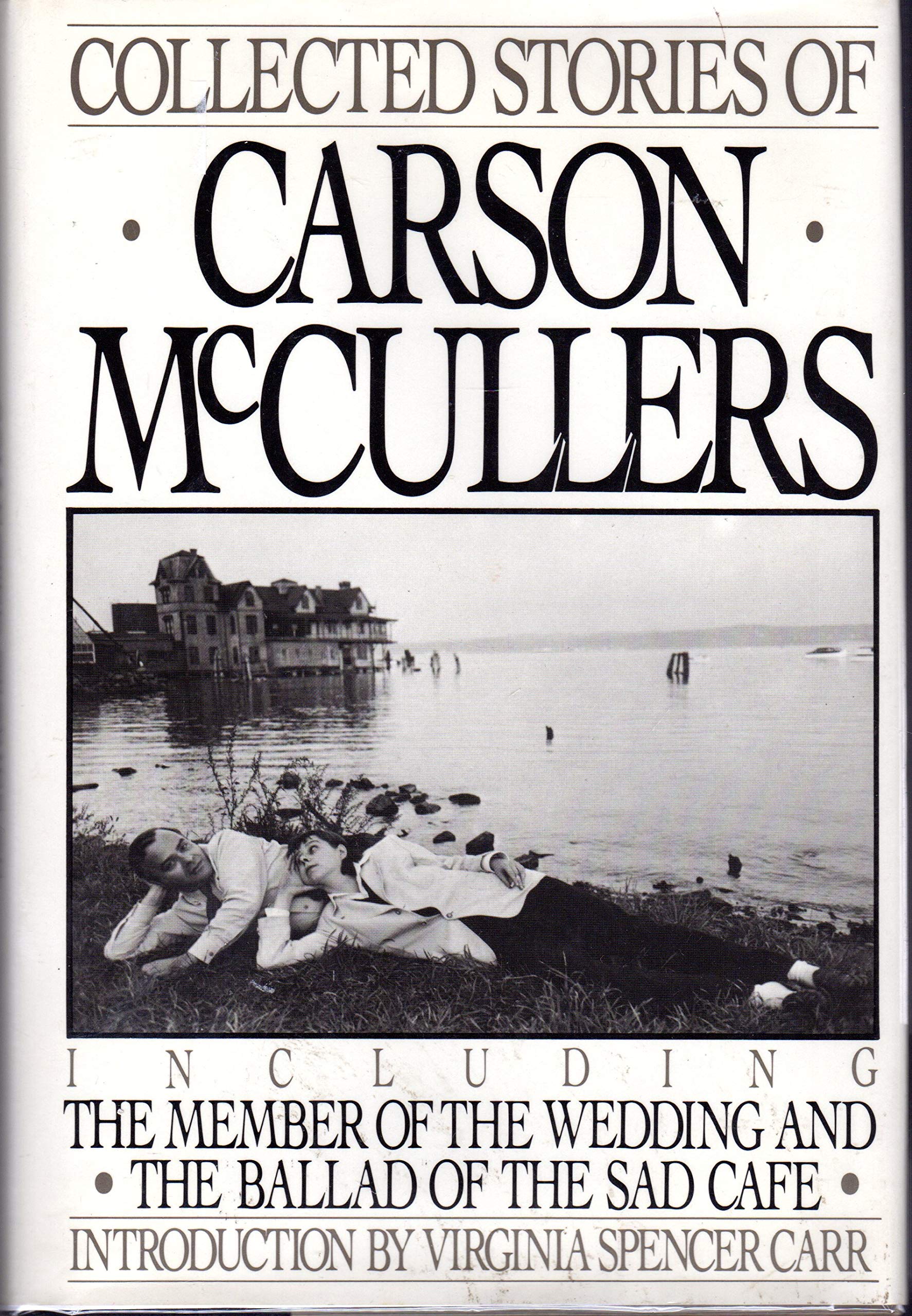 Collected Stories: Including The Members of The Wedding and The Ballad of the Sad Cafe,New