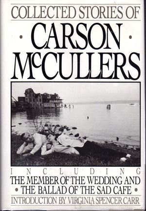 Collected Stories: Including The Members of The Wedding and The Ballad of the Sad Cafe,New