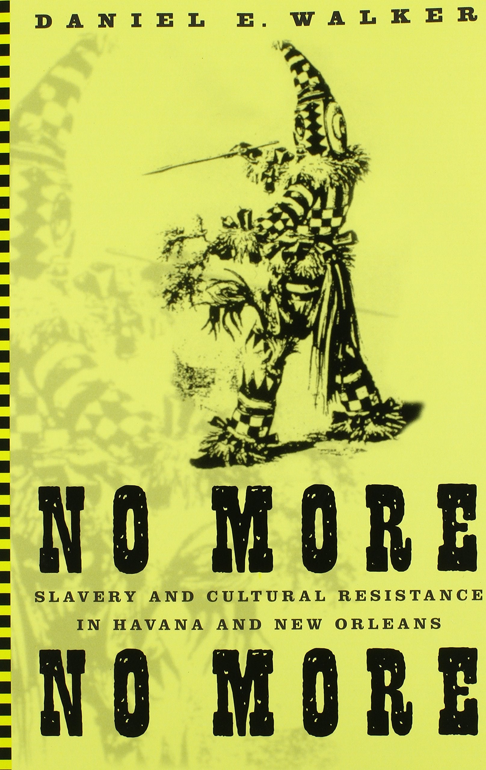 No More, No More: Slavery And Cultural Resistance In Havana And New Orleans,Used