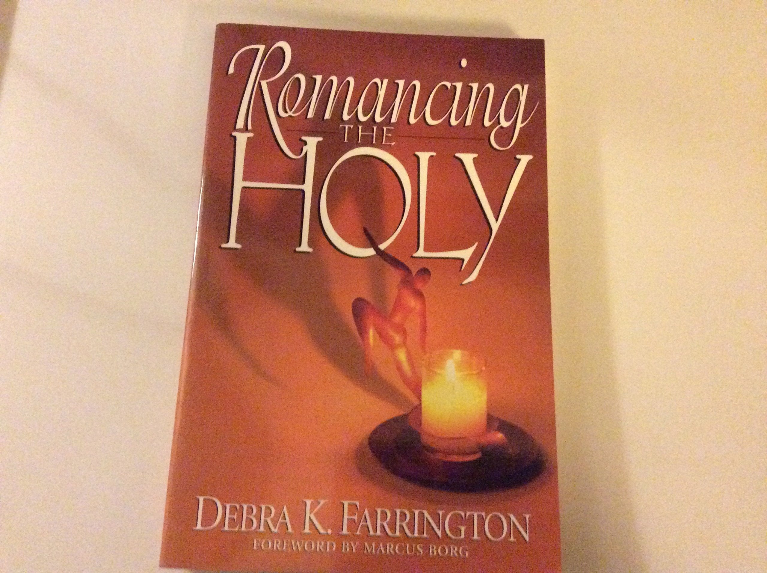Romancing The Holy: Gateways to Christian Experience,Used