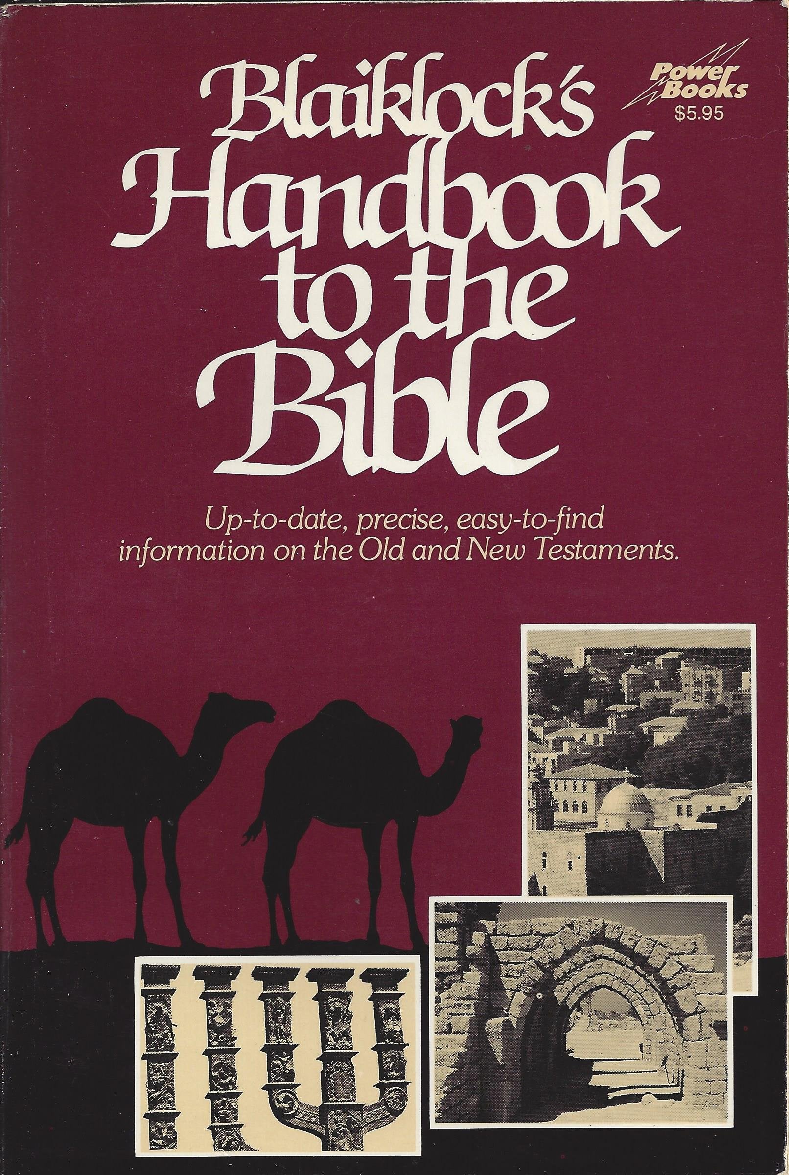 Blaiklock's handbook to the Bible: Uptodate, precise, easytofind information on the Old and New Testaments,Used