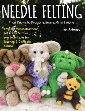 Needle Felting From Ducks To Dragons, Bears, Minis & More: Stepbystep Instructions For Each Creature, Plus Techniques For Laye,Used
