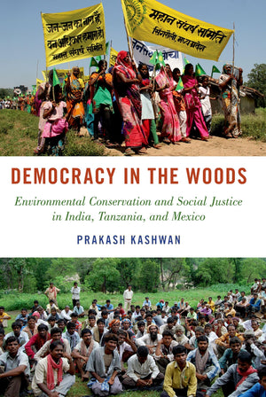 Democracy in the Woods: Environmental Conservation and Social Justice in India, Tanzania, and Mexico (Studies Comparative Energy,Used