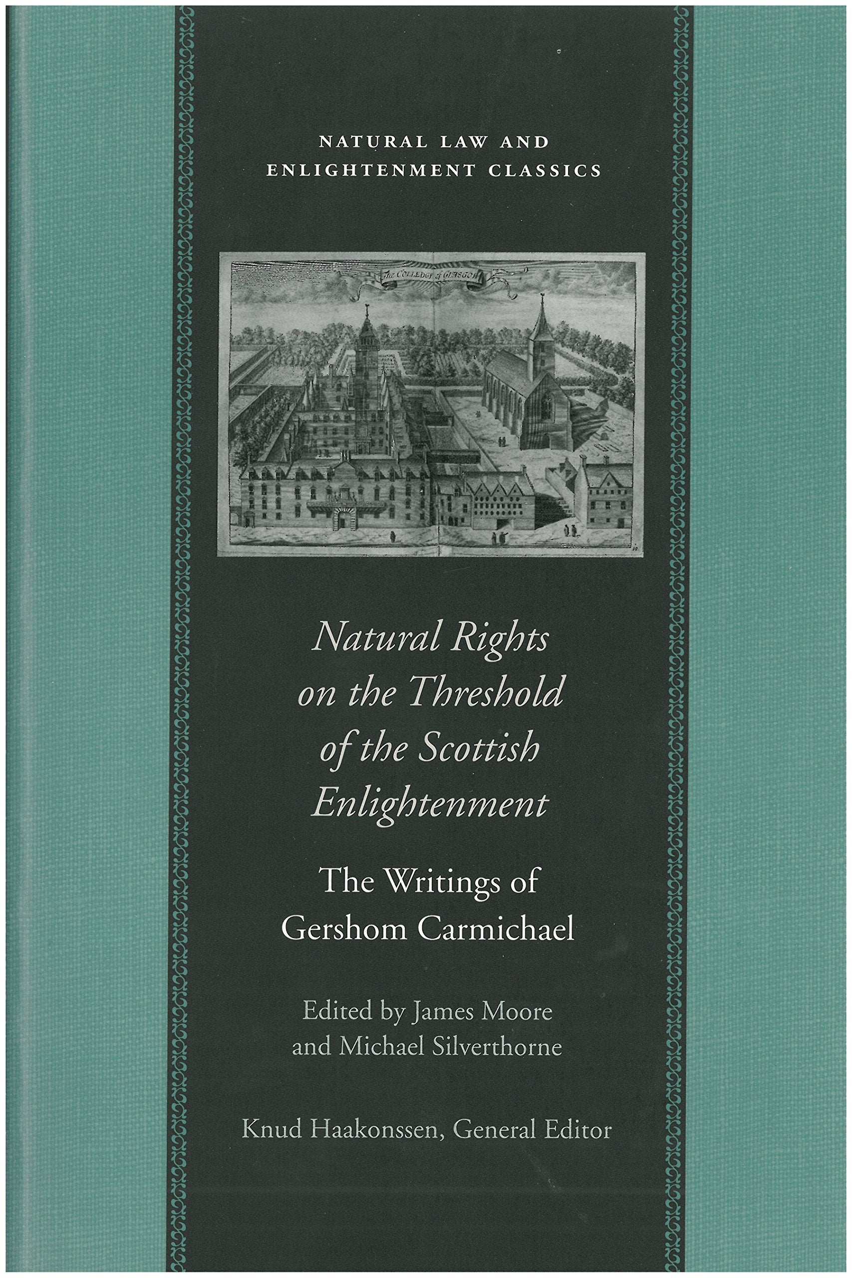 Natural Rights On The Threshold Of The Scottish Enlightenment : The Writings Of Gershom Carmichael,New