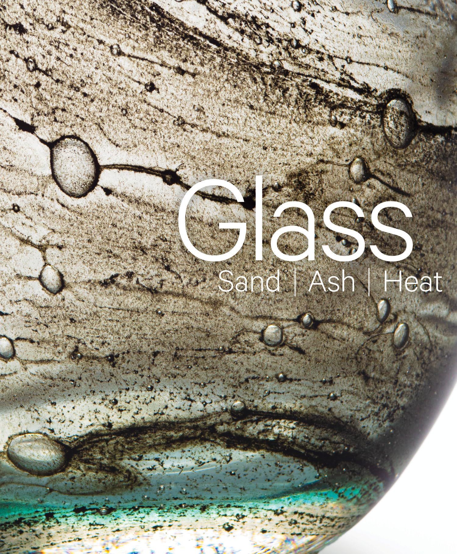 Glass: Sand, Ash, Heat. New Orleans Museum of Art,New