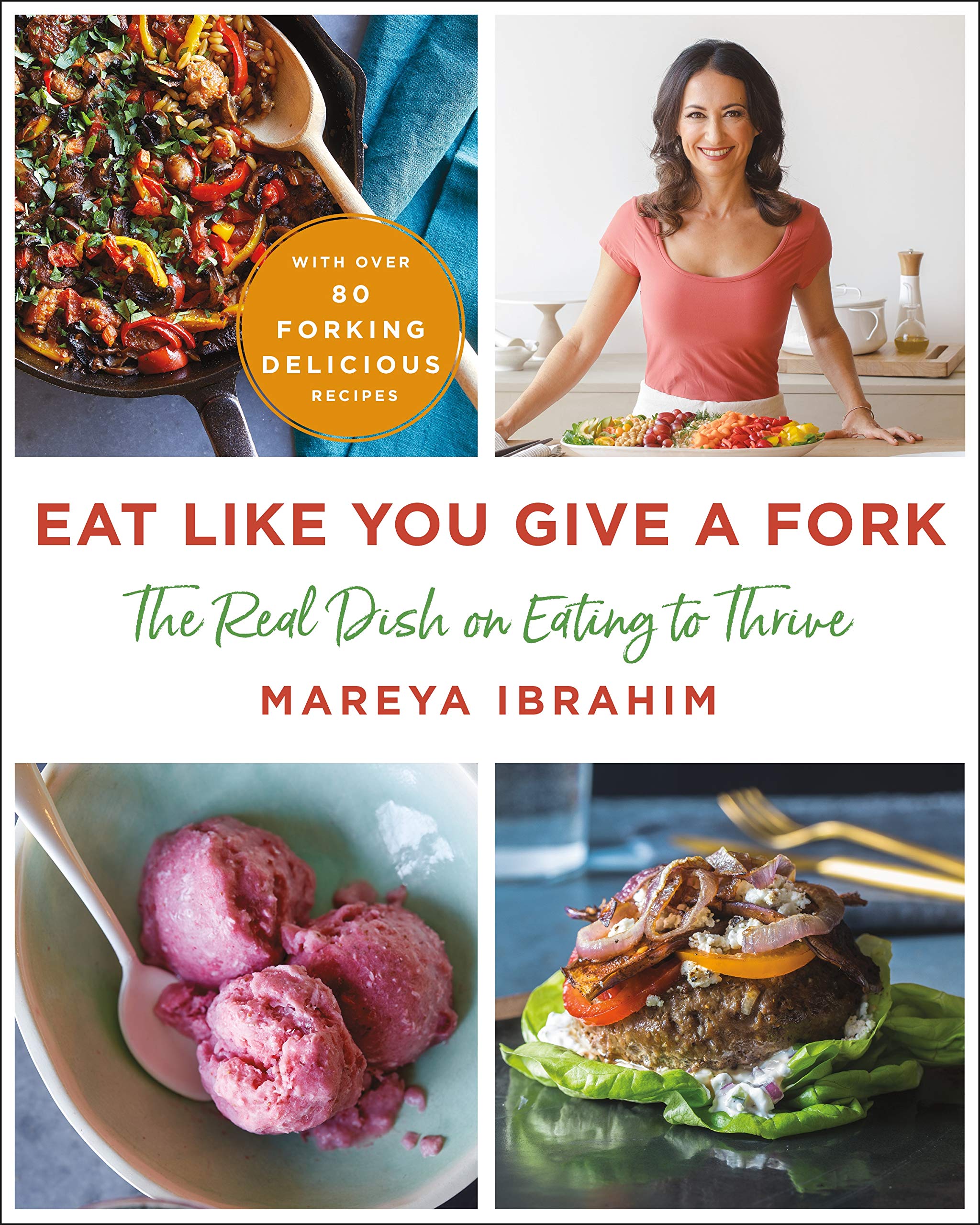 Eat Like You Give a Fork: The Real Dish on Eating to Thrive,Used