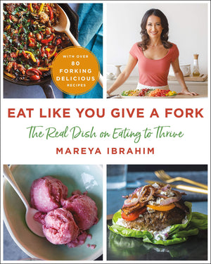 Eat Like You Give a Fork: The Real Dish on Eating to Thrive,Used