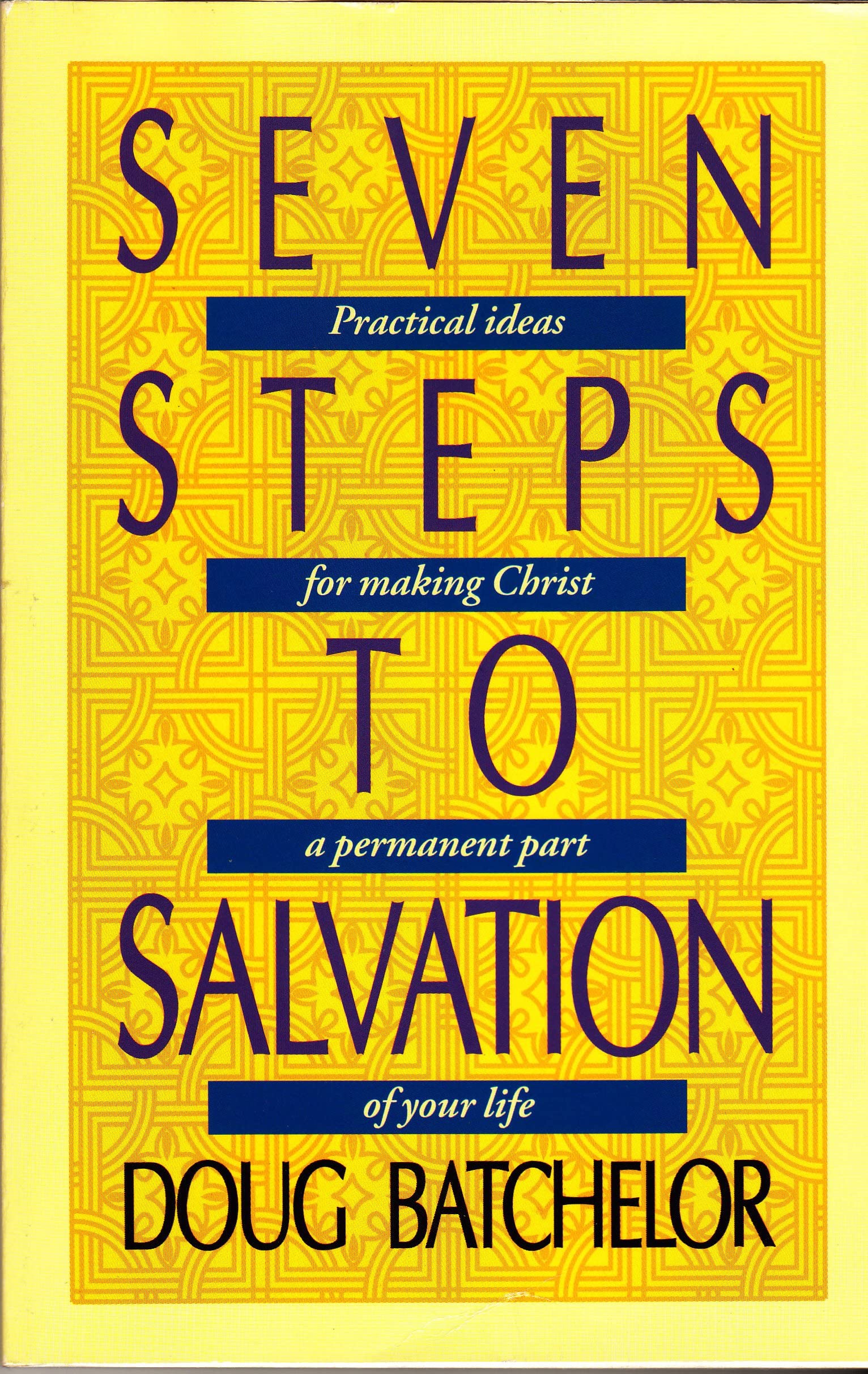 Seven Steps to Salvation: Practical Ideas for Making Christ a Permanent Part of Your Life,Used
