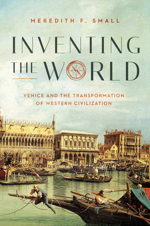 Inventing the World: Venice and the Transformation of Western Civilization,Used