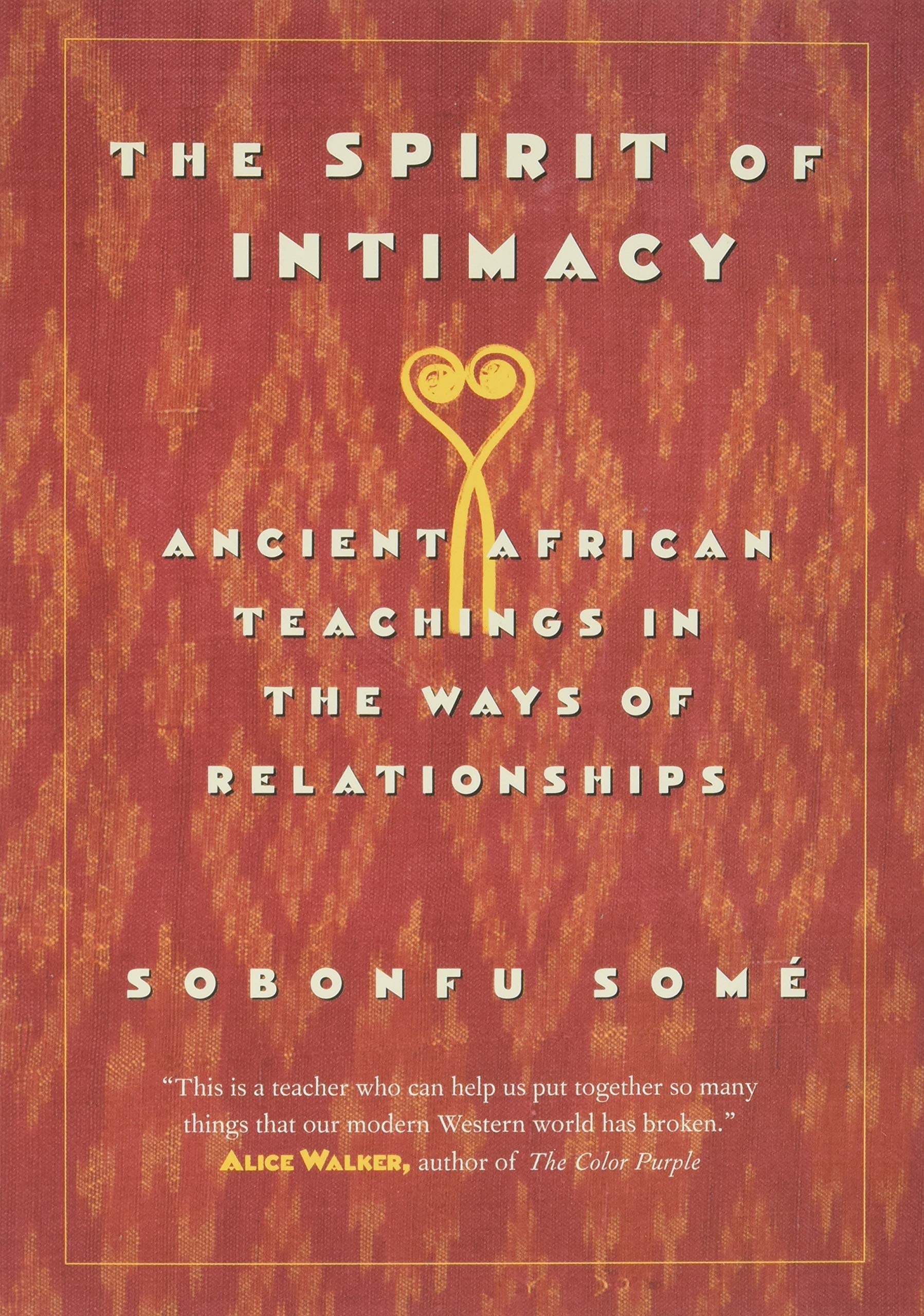 The Spirit Of Intimacy: Ancient African Teachings In The Ways Of Relationships,Used