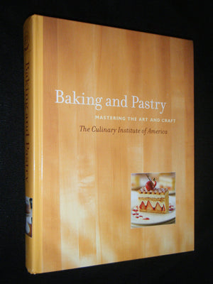 Baking And Pastry: Mastering The Art And Craft,New