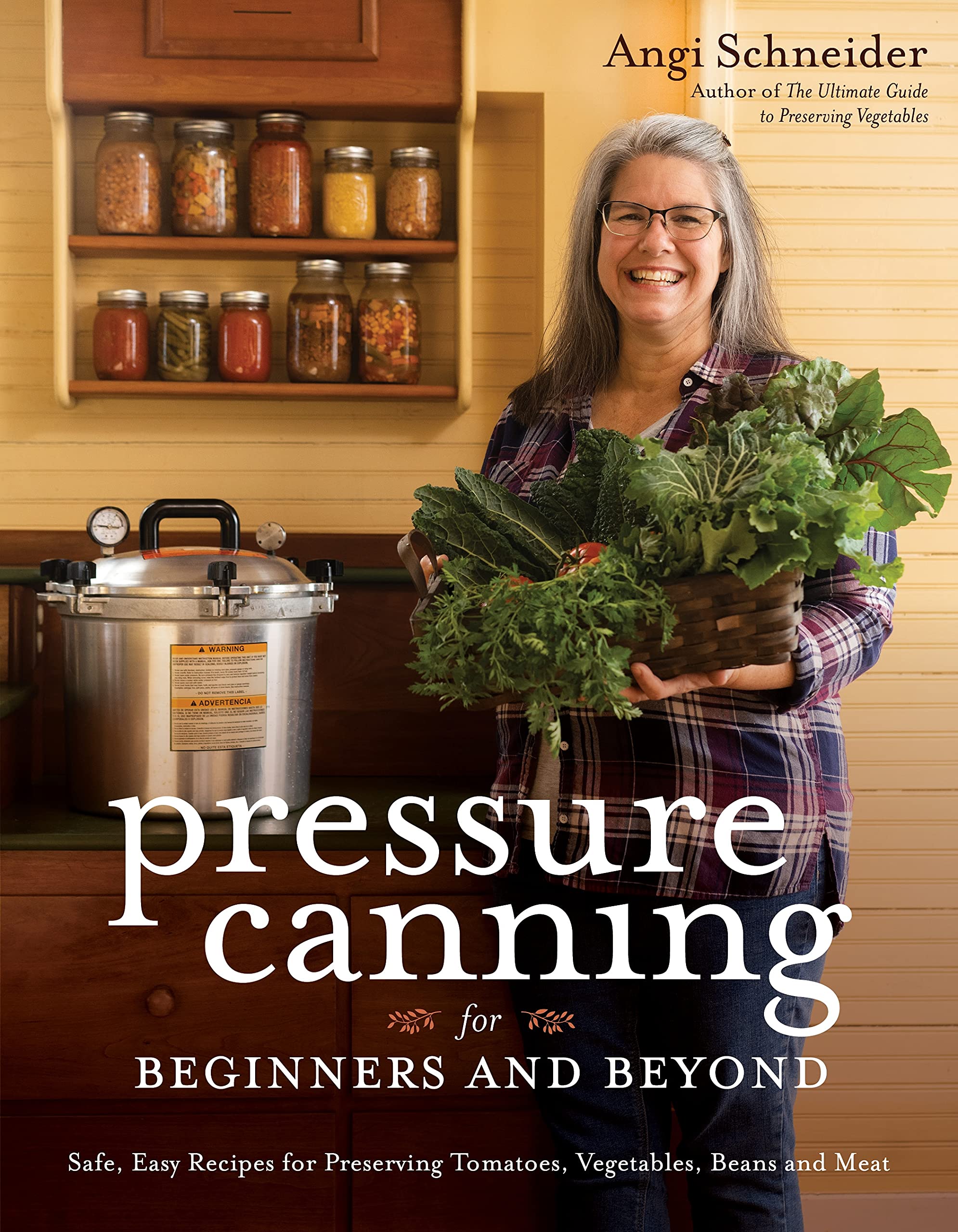 Pressure Canning for Beginners and Beyond: Safe, Easy Recipes for Preserving Tomatoes, Vegetables, Beans and Meat,Used
