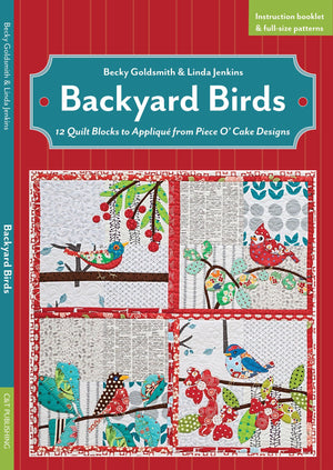 Backyard Birds: 12 Quilt Blocks To Appliqu From Piece O Cake Designs,Used