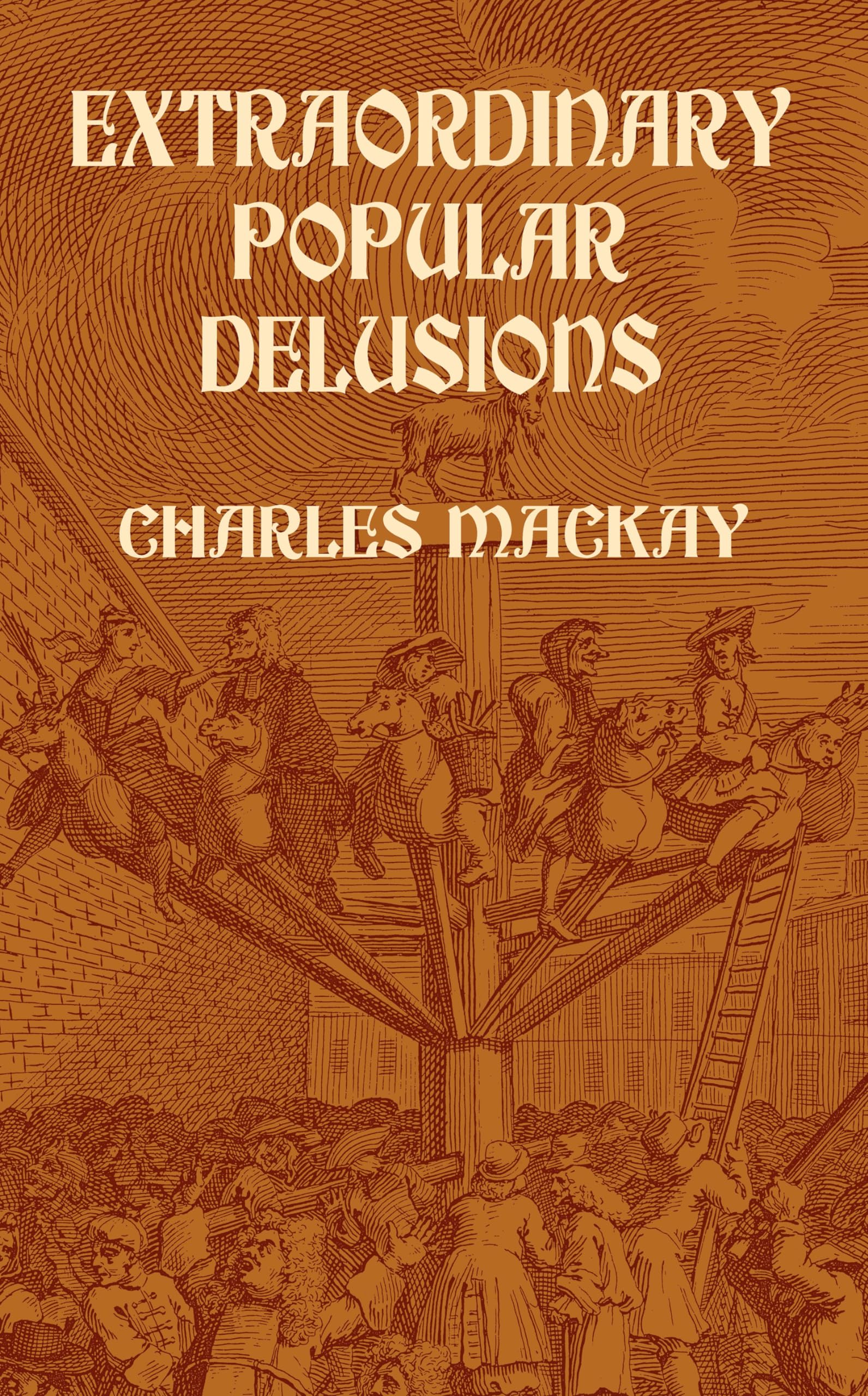 Extraordinary Popular Delusions