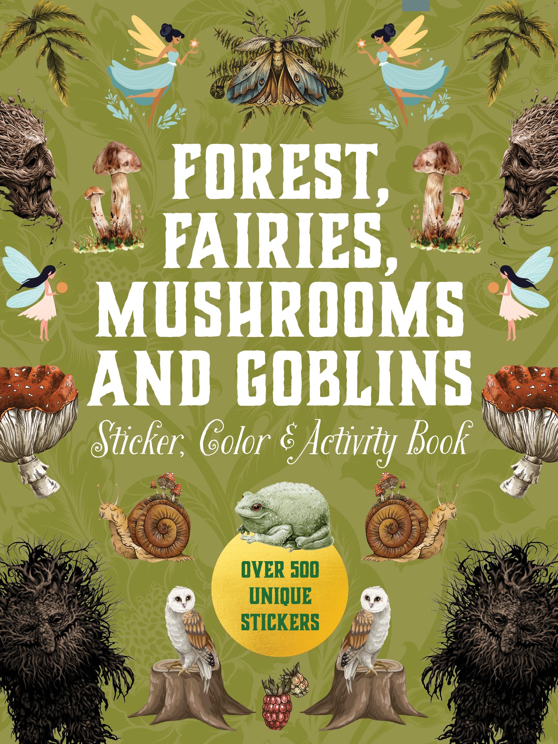 Forest, Fairies, Mushrooms And Goblins Sticker, Color & Activity Book: Over 500 Unique Stickers (Sticker Activity Deluxe Edition