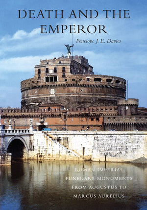 Death and the Emperor: Roman Imperial Funerary Monuments from Augustus to Marcus Aurelius,Used