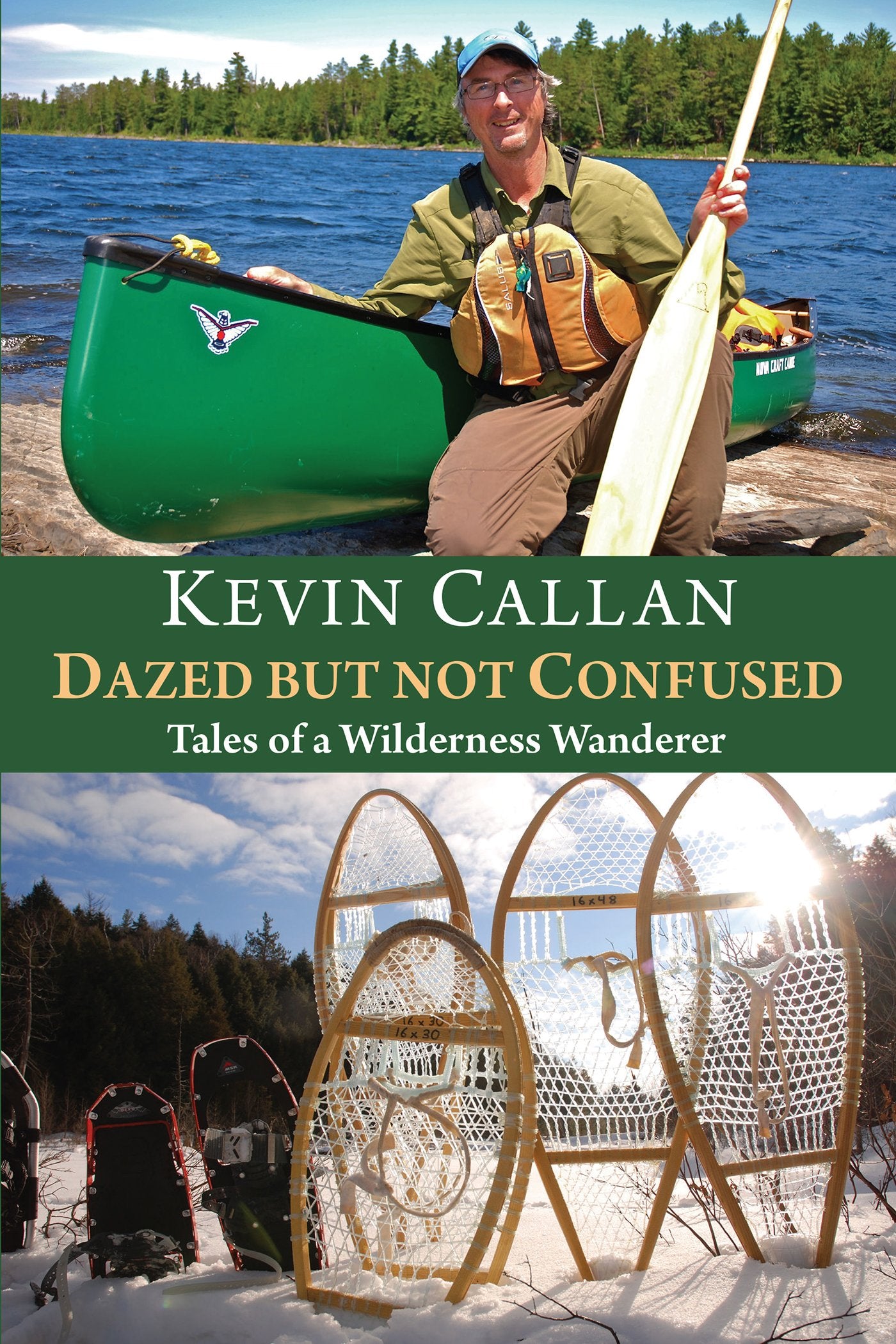 Dazed but Not Confused: Tales of a Wilderness Wanderer,New