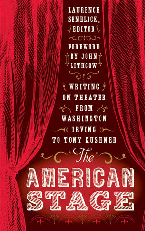 The American Stage: Writing on Theater from Washington Irving to Tony Kushner (Library of America, No. 203),Used
