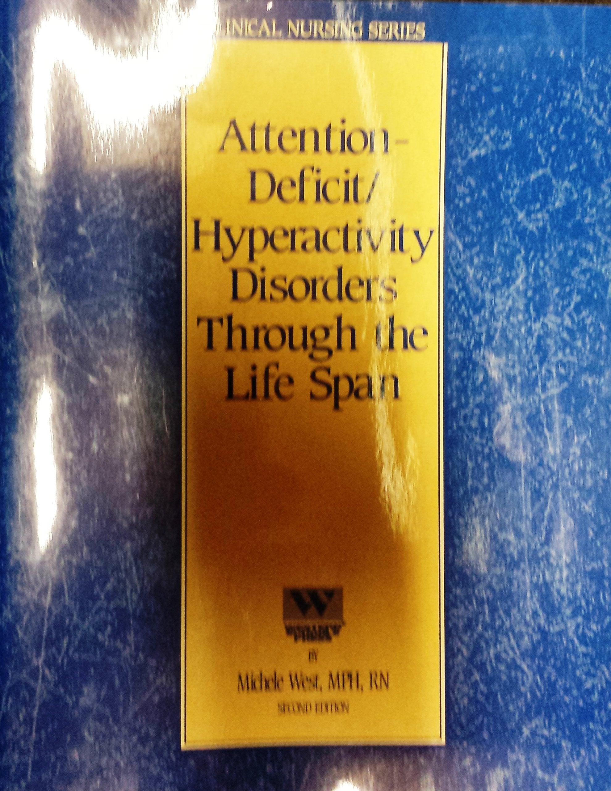 Attentiondeficit/hyperactivity disorders through the life span (Clinical nursing series),Used