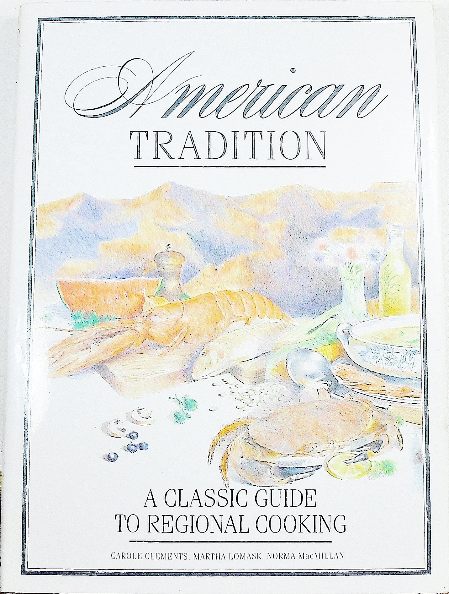 American Tradition: A Classic Guide to Regional Cooking,Used