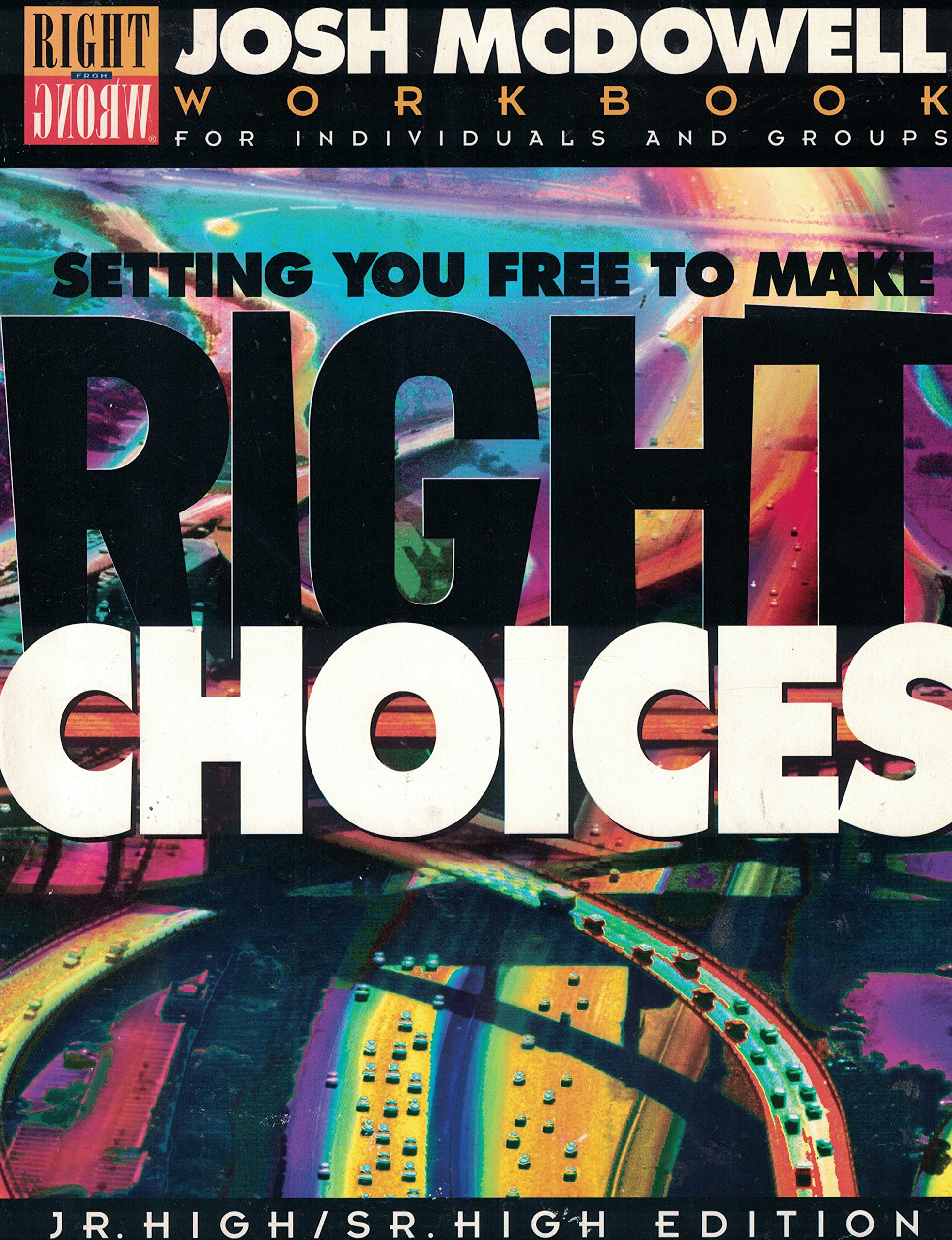 Setting You Free To Make Right Choices  Junior/Senior High Edition: For Individuals And Groups,Used